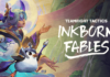 Riot Games เผยโฉมแรกของ TEAMFIGHT TACTICS INKBORN FABLES